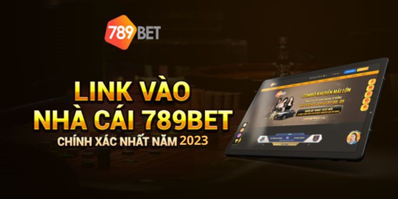 Link Vào nhà cái 789BET khi bị chặn - Giải pháp cho người chơi
